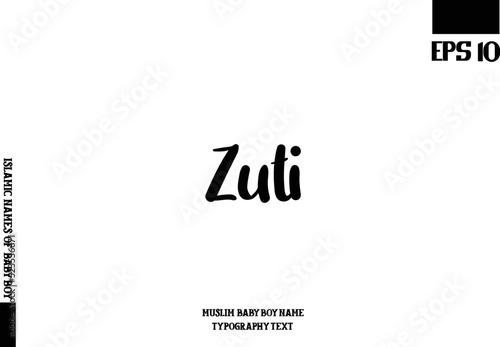 Muslim Men's Name Zuti Stylish Calligraphy Text 