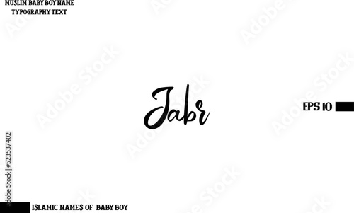 Muslim Men's Name Jabr Stylish Calligraphy Text 
