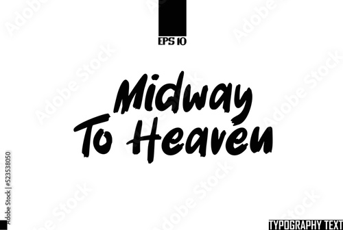 Bold  Midway To Heave Text Cursive Lettering Design