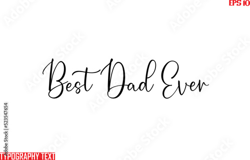 Typographic Text Lettering Best Dad Ever
