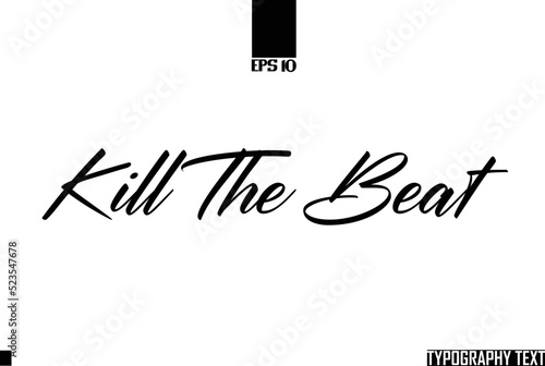Typographic Text Lettering Kill The Beat