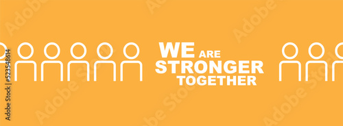 we are stronger together sign on white background	