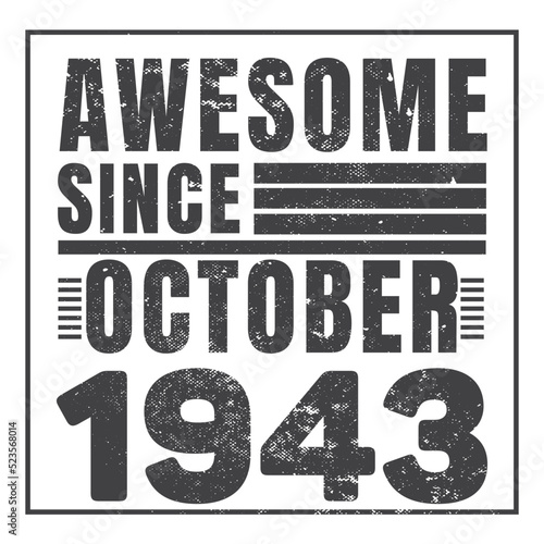 Awesome Since October 1943. Vintage Retro Birthday Vector, Birthday gifts for women or men, Vintage birthday shirts for wives or husbands, anniversary T-shirts for sisters or brother © Sharif54