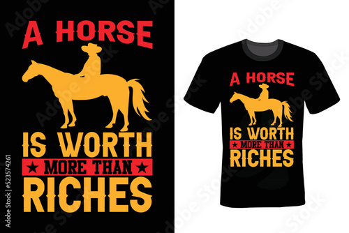 A horse is worth more than riches. Horse T shirt design, vintage, typography