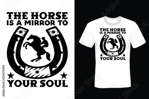 The horse is a mirror to your soul, Horse T shirt design, vintage, typography
