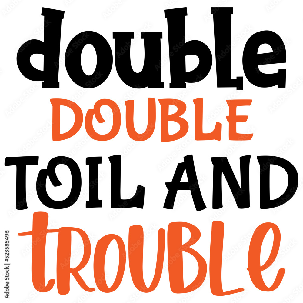 Obraz premium Double Double Toil and Trouble