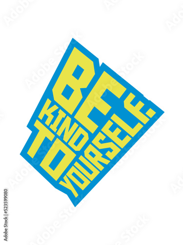 be kind to yourself 