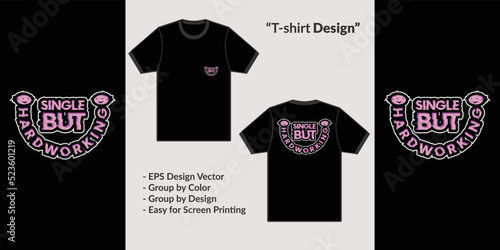 Single but hardworking motivational quote typography style. to design t-shirts or merchandise