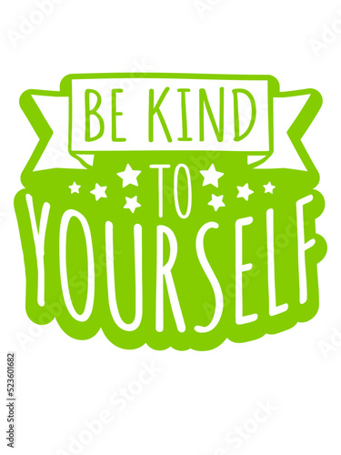 be kind to yourself 