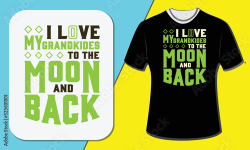 I love my grandkids to the moon and back, grandparent's day t-shirt design