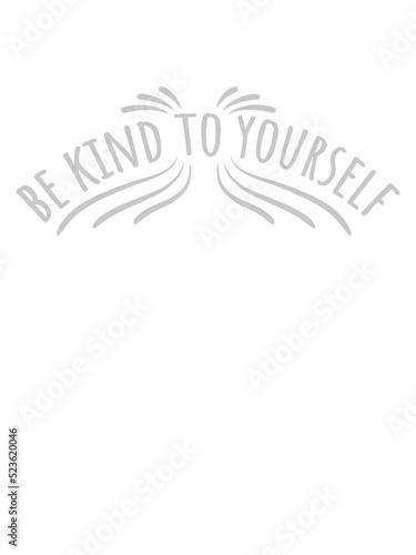 be kind to yourself 