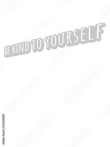 be kind to yourself 