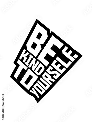 be kind to yourself 