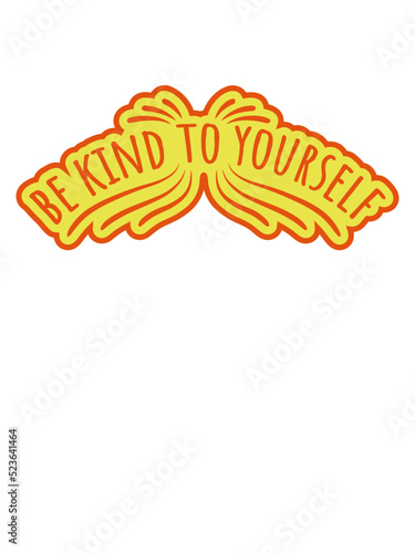 be kind to yourself 