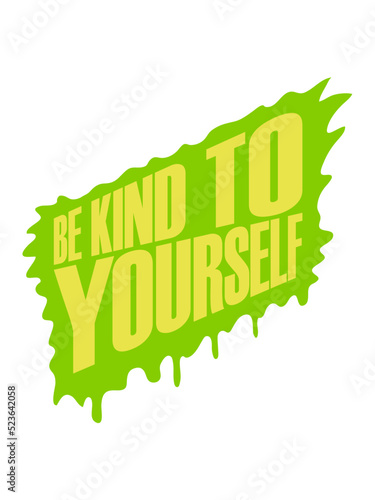 be kind to yourself 