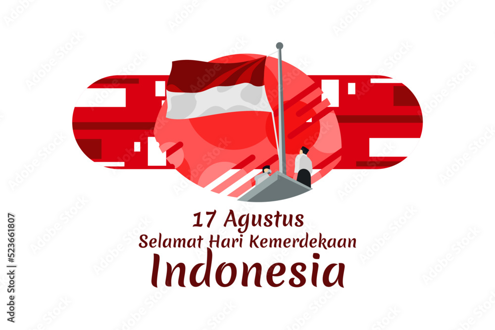Translate: August 17, Happy Independence Day of Indonesia. Independence day vector illustration. Suitable for greeting card, poster and banner.