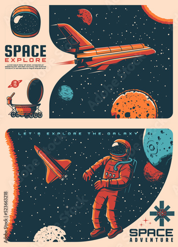 Astronaut in outer space. Spaceship in galaxy retro posters with shuttle spacecraft, solar system planets, astronaut wearing spacesuit and flying in outerspace, planetary rover, artificial satellite