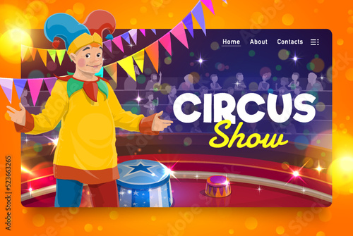 Chapiteau circus cartoon clown in hat on stage. Circus website landing page, touring marquee web homepage vector template with big top circus clown, comedian or jester character on circle stage