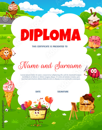Kids diploma. Cartoon desserts, sweets, cookie cake characters on meadow. Kids celebration invitation, competition winner vector certificate, education graduation diploma with pastry funny personages