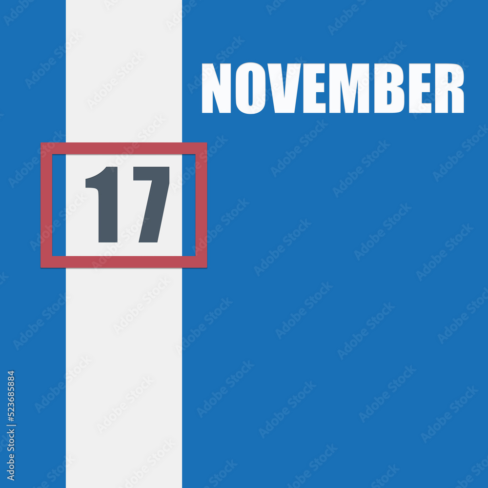 november 17. 17th day of month, calendar date.Blue background with white stripe and red number slider. Concept of day of year, time planner, autumn month. november 17. 17th day of month, calendar date.Blue background with white stripe and red number slider. Concept of day of year, time planner, autumn month.