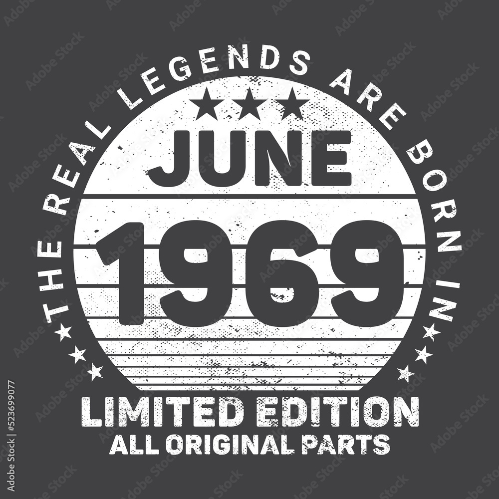 The Real Legends Are Born In June 1969, Birthday gifts for women or men, Vintage birthday shirts for wives or husbands, anniversary T-shirts for sisters or brother
