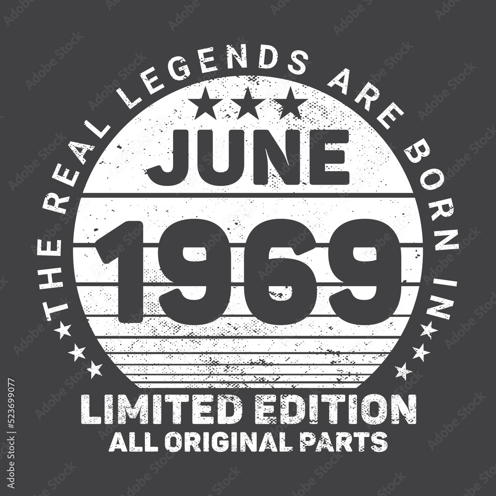 The Real Legends Are Born In June 1969, Birthday gifts for women or men, Vintage birthday shirts for wives or husbands, anniversary T-shirts for sisters or brother The Real Legends Are Born In June 1969, Birthday gifts for women or men, Vintage birthday shirts for wives or husbands, anniversary T-shirts for sisters or brother