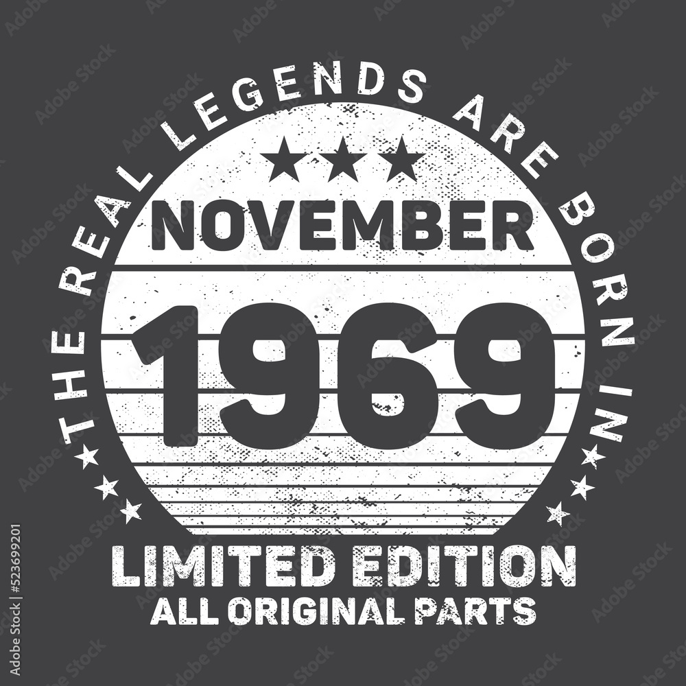 The Real Legends Are Born In November 1969, Birthday gifts for women or men, Vintage birthday shirts for wives or husbands, anniversary T-shirts for sisters or brother The Real Legends Are Born In November 1969, Birthday gifts for women or men, Vintage birthday shirts for wives or husbands, anniversary T-shirts for sisters or brother