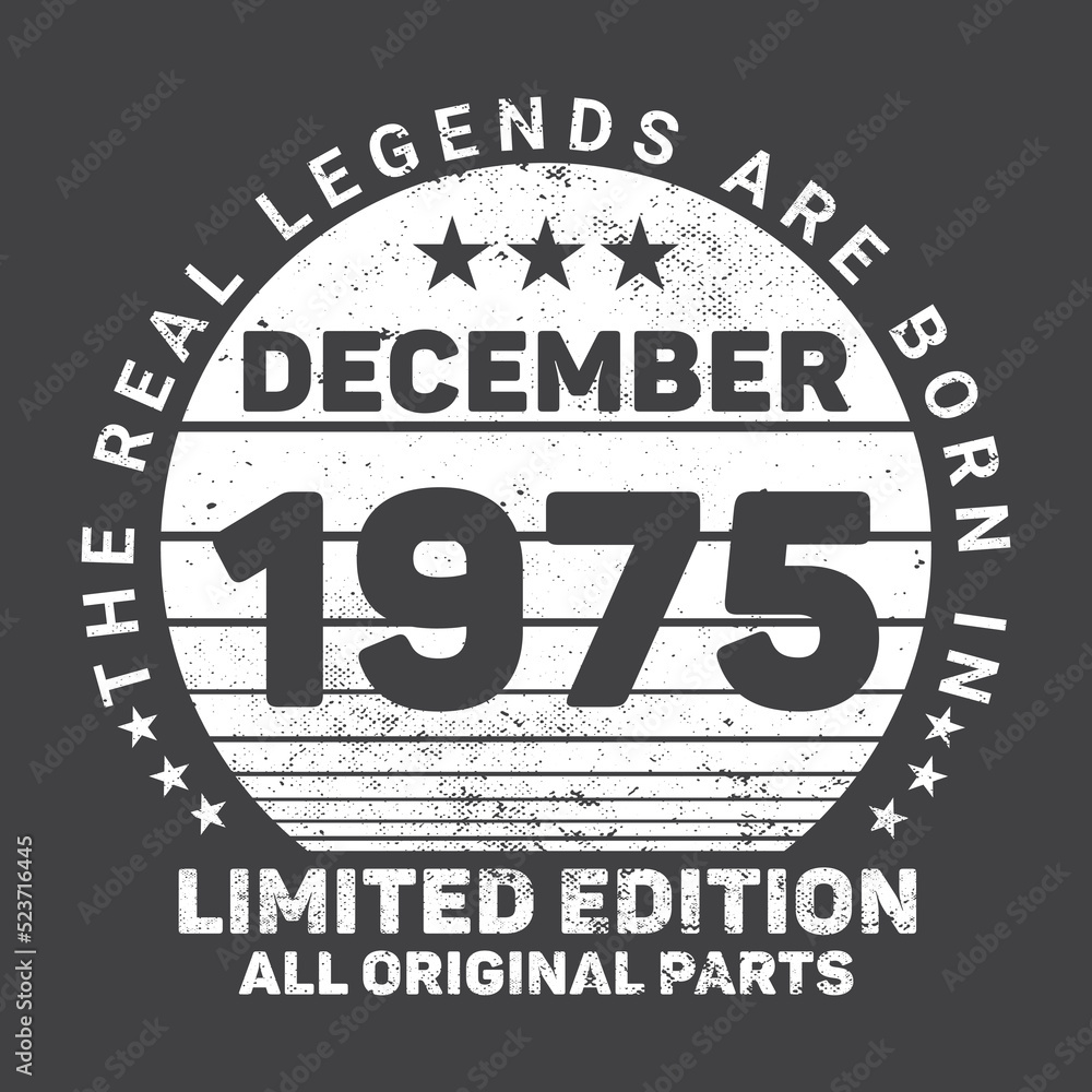 The Real Legends Are Born In December 1975, Birthday gifts for women or men, Vintage birthday shirts for wives or husbands, anniversary T-shirts for sisters or brother