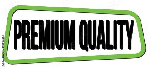 PREMIUM QUALITY text on green-black trapeze stamp sign.