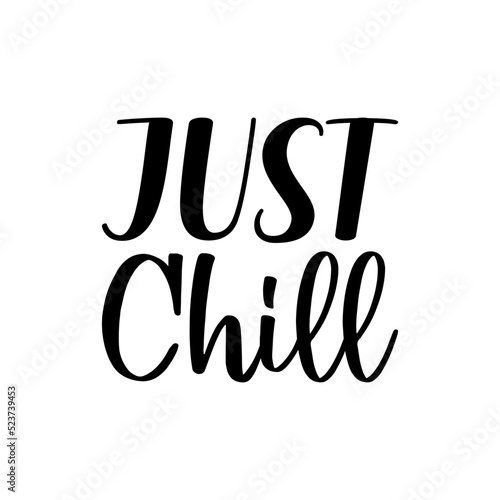 just chill black letter quote
