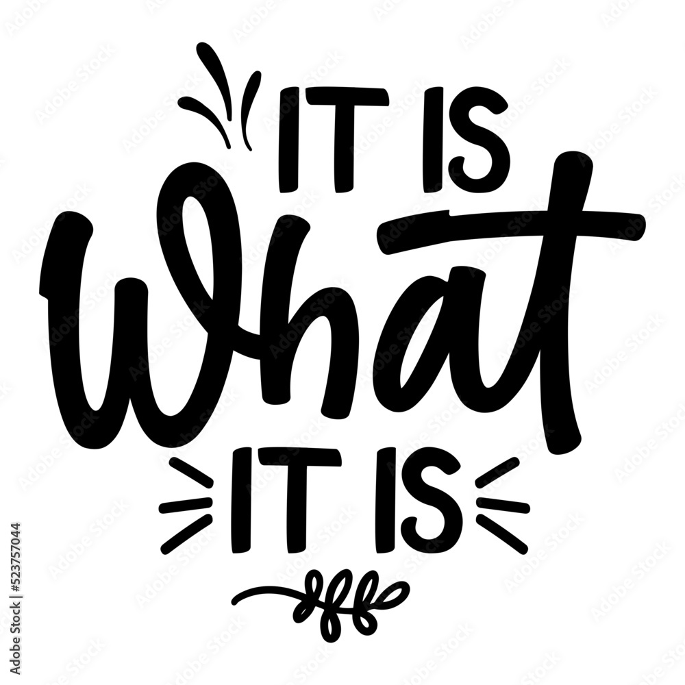 It Is What It Is svg Stock Vector