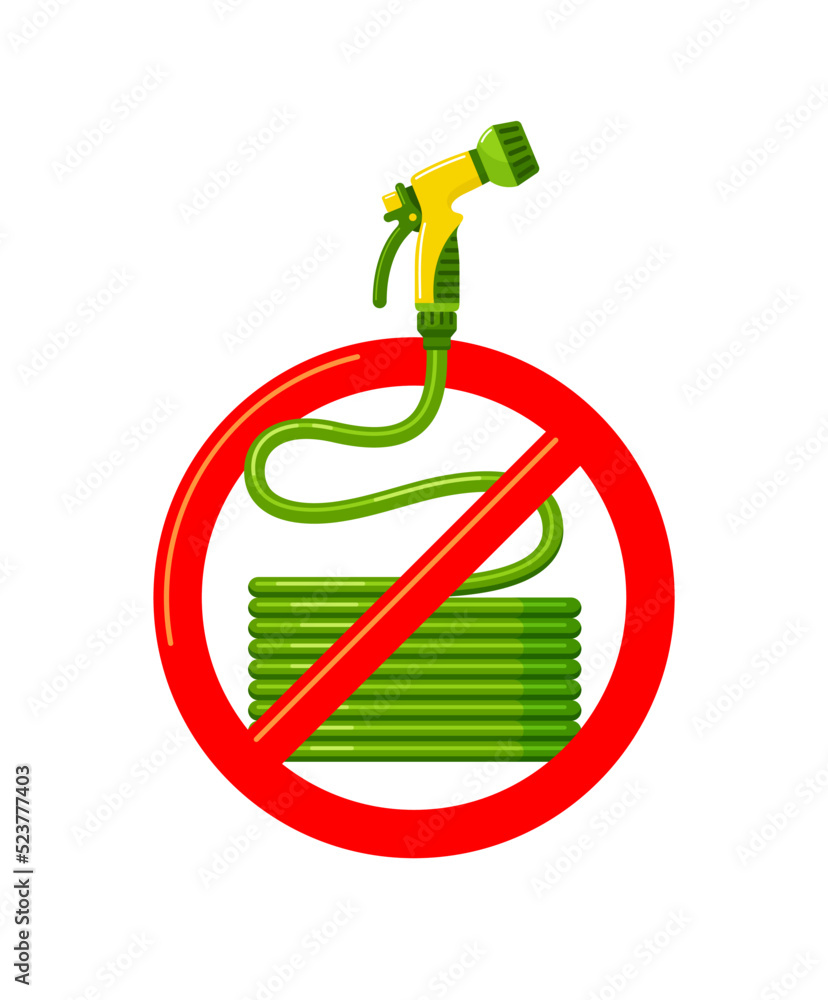 Saving water poster. Garden hose icon, watering hosepipe with prohibition sign, ban symbol