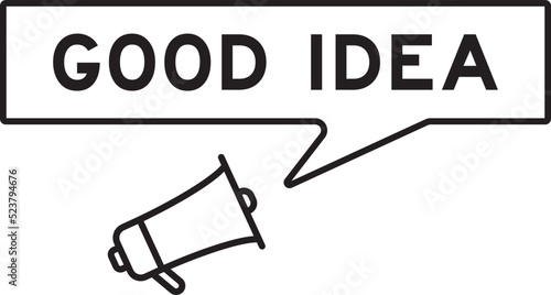 Megaphone icon with speech bubble in word good idea on white background