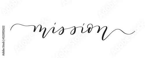 Mission modern calligraphy word. Cute inspirational print