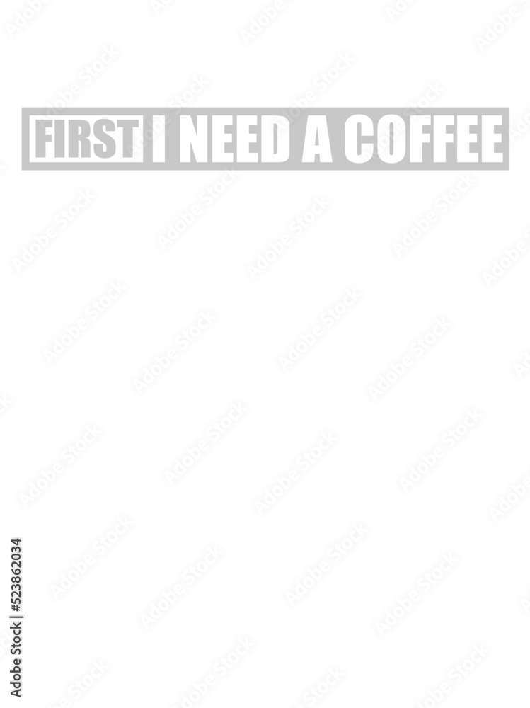 First I need Coffee 