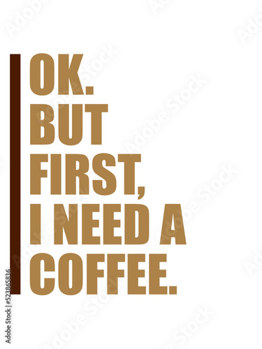 First I need Coffee 