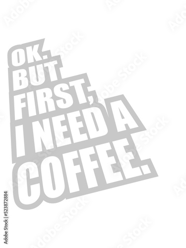First I need Coffee 