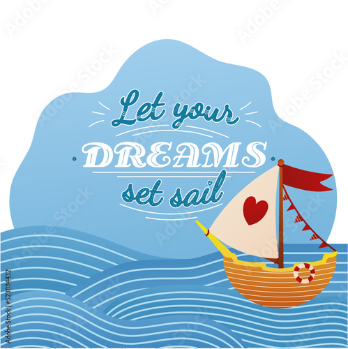 Let your dreams set sail lettering with cartoon style lighthouse and boat in the ocean, poster design for print