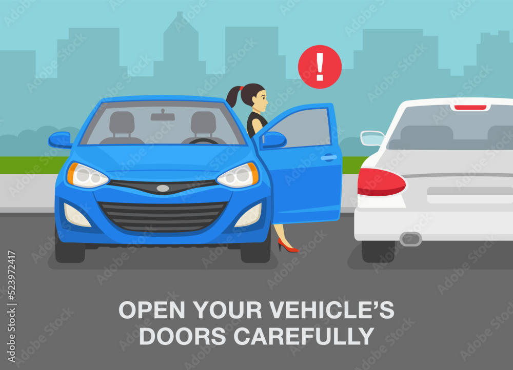 Safe parking tips and rules. Open your vehicle's doors carefully. Front