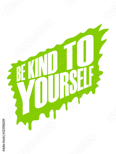 be kind to yourself 