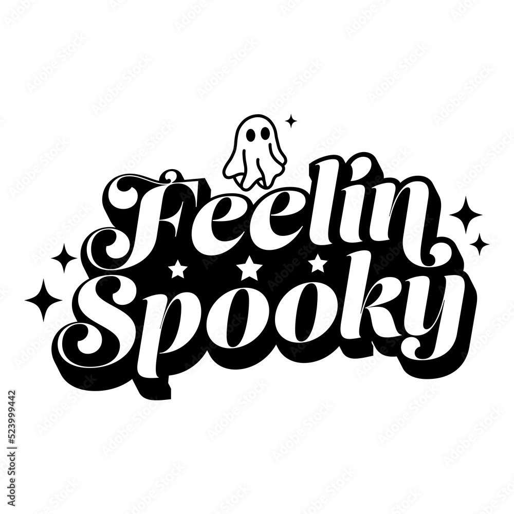 Vector halloween text design for shirt,File for cricut and ghost cute, illustration feelin spooky. Vector halloween text design for shirt,File for cricut and ghost cute, illustration feelin spooky.