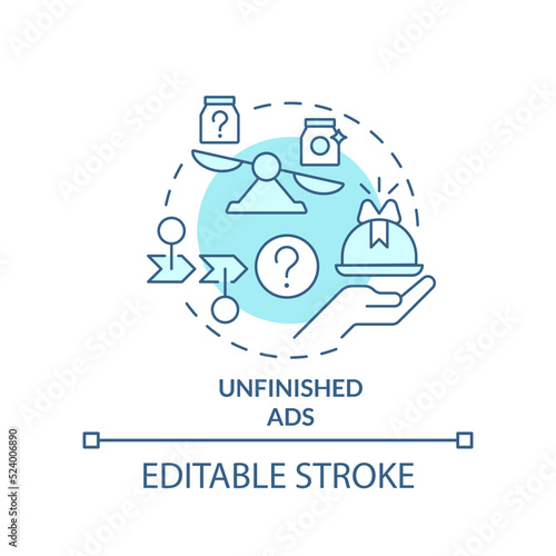 Unfinished ads turquoise concept icon. Advertising strategy abstract idea thin line illustration. Visual technique. Isolated outline drawing. Editable stroke. Arial, Myriad Pro-Bold fonts used