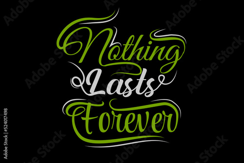 Nothing Last Forever Quotes Typography Design Landscape