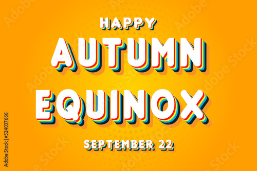 Happy Autumn Equinox, September 22. Calendar of September Retro Text Effect, Vector design