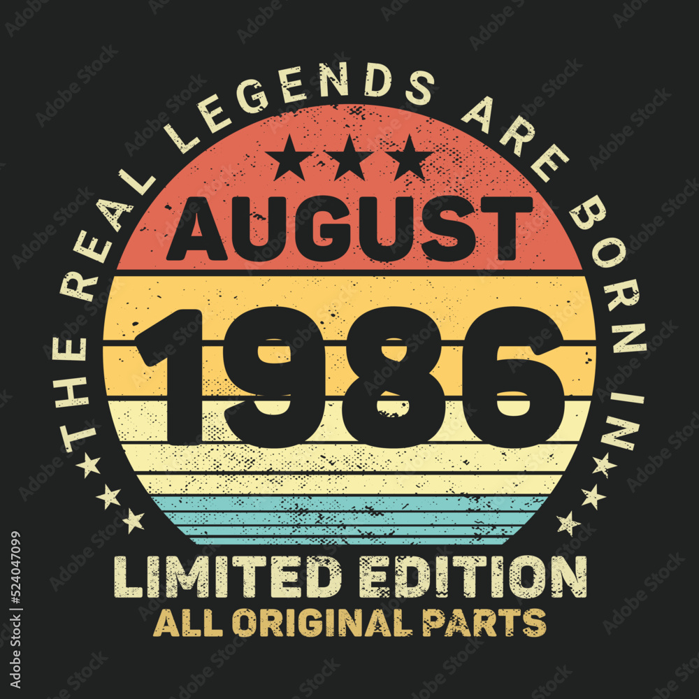 The Real Legends Are Born In August 1986, Birthday gifts for women or men, Vintage birthday shirts for wives or husbands, anniversary T-shirts for sisters or brother