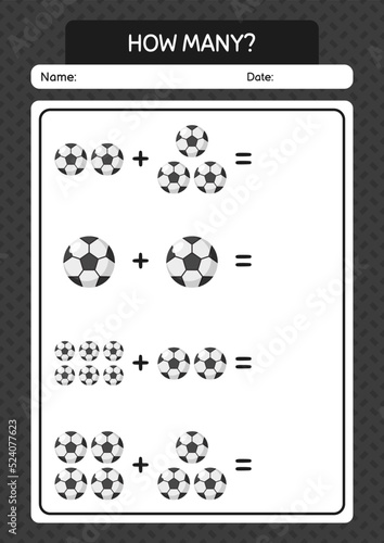 How many counting game with soccerball. worksheet for preschool kids, kids activity sheet