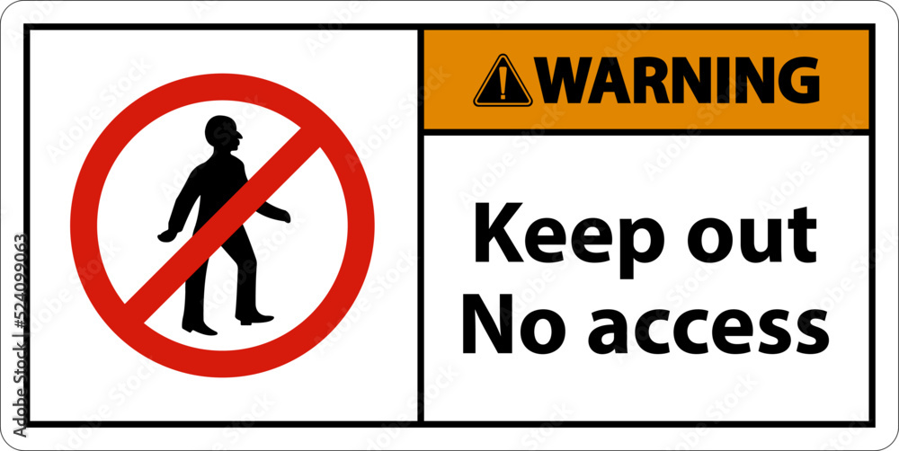 Warning Keep Out No Access Sign On White Background Warning Keep Out No Access Sign On White Background