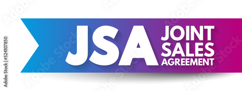 JSA - Joint Sales Agreement is an agreement authorizing a broker to sell advertising time for the brokered station in return for a fee paid to the licensee, acronym concept background