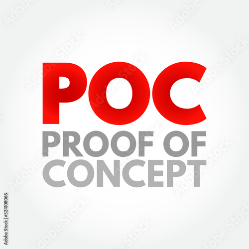 POC Proof Of Concept - realization of a certain method or idea in order to demonstrate its feasibility, acronym text concept background