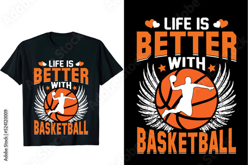 Life is Better with Basketball T-shirt